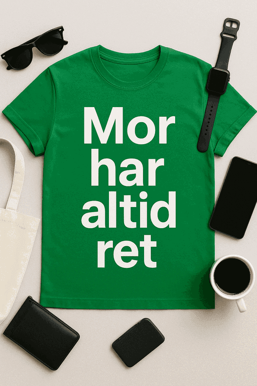Mor har altid ret - T-shirt