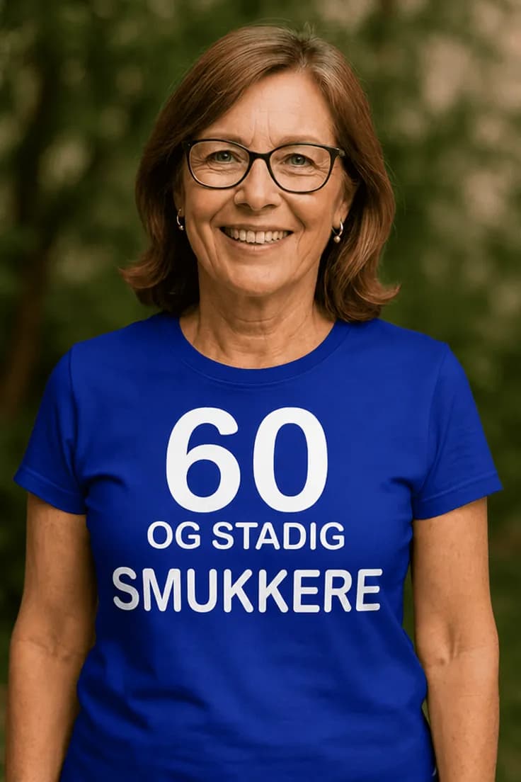 Sjov t-shirt 60 og stadig smukkere – 60 OG STADIG
