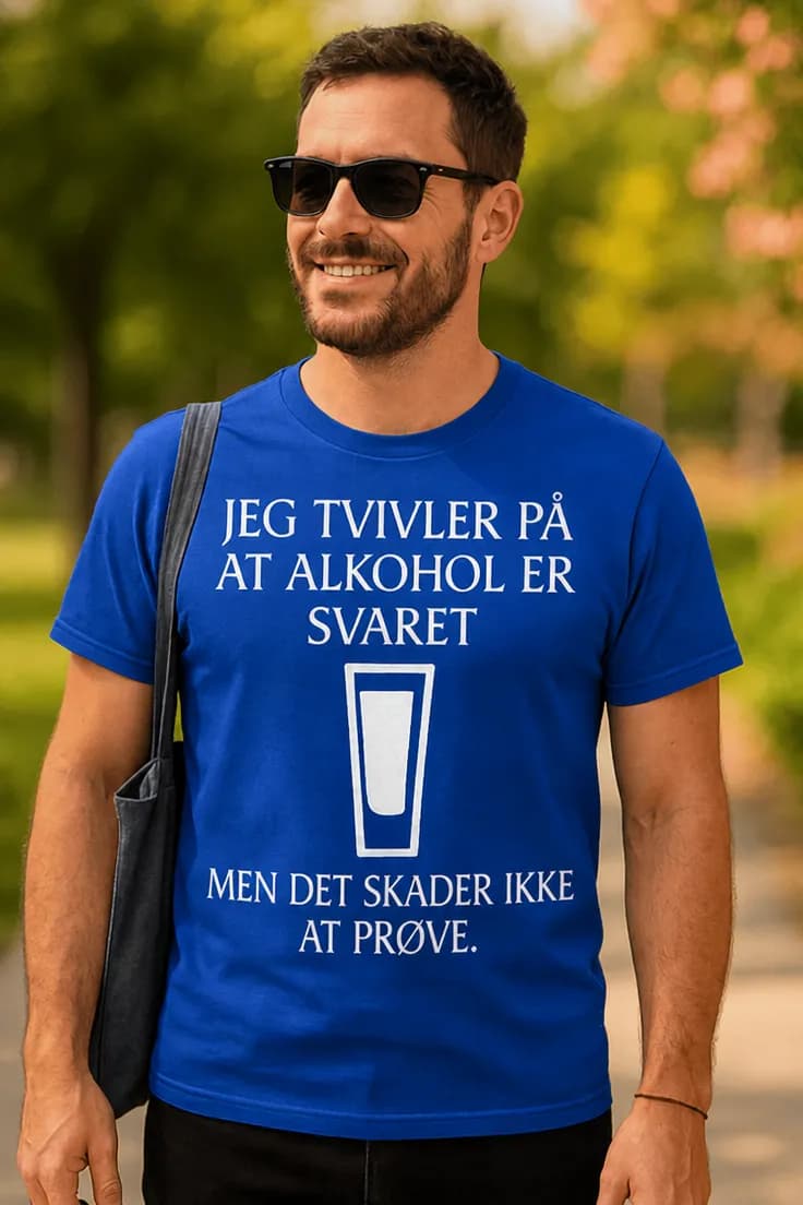 Sjov t-shirt Alkohol er måske svaret – JEG TVIVL