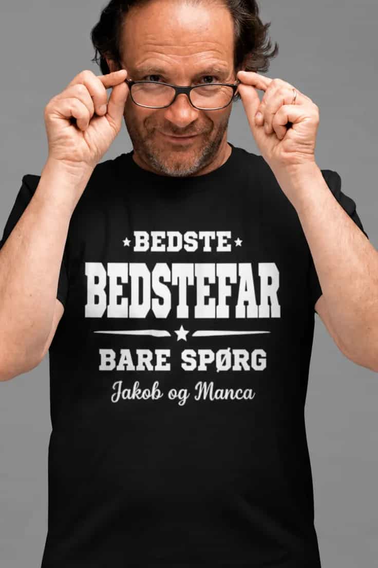 Sjov t-shirt bedste bedstefar med navn â âBEDSTEâ