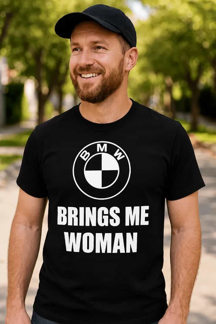 Sjov t-shirt BMW giver mig kvinder