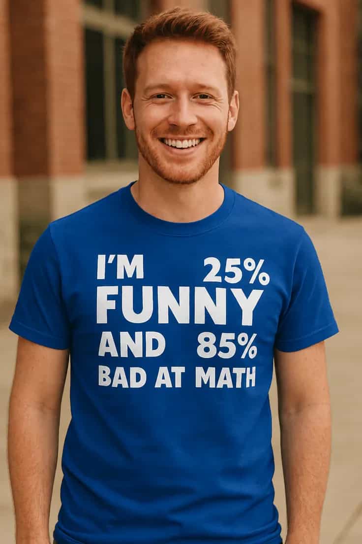 Sjov t-shirt Dårlig til matematik – I'M 25% FUNNY