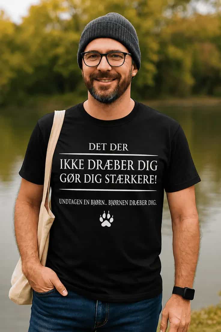 Sjov t-shirt Det der ikke dræber dig