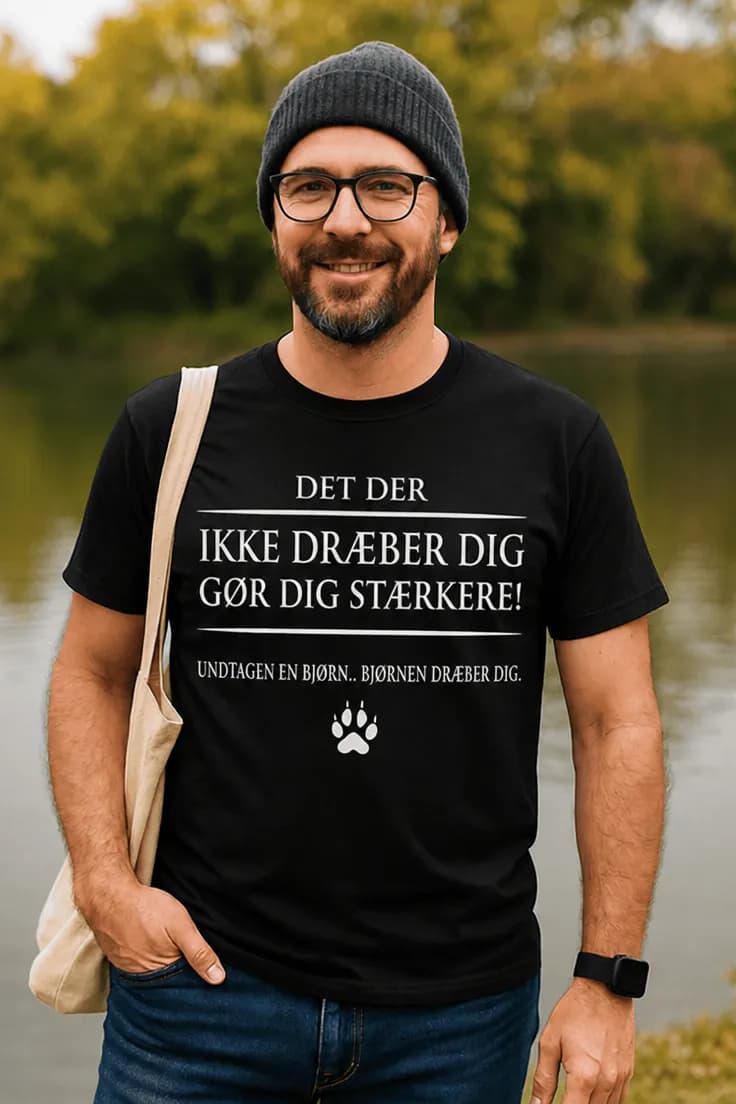 Sjov t-shirt Det der ikke dræber dig