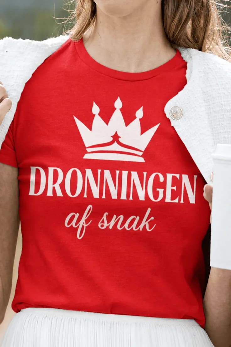 Sjov t-shirt Dronning af snak – DRONNINGEN af snak