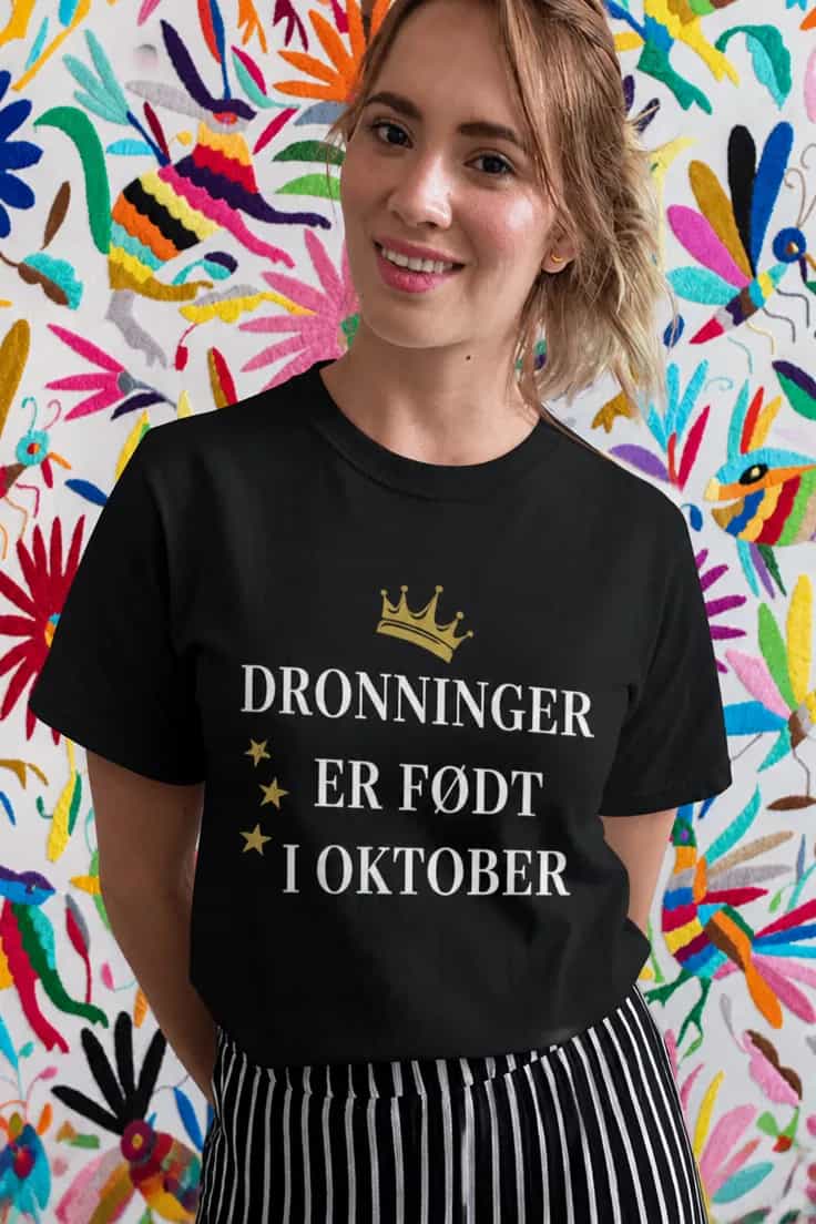 T-shirt Dronninger født i oktober – med ønsket måned