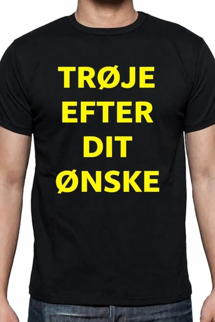 T-shirt med sjov tekst efter dit ønske
