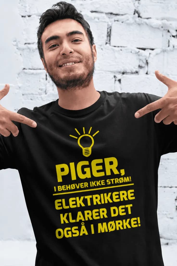 Sjov t-shirt Elektrikere i mørke – PIGER, I BEHØVER