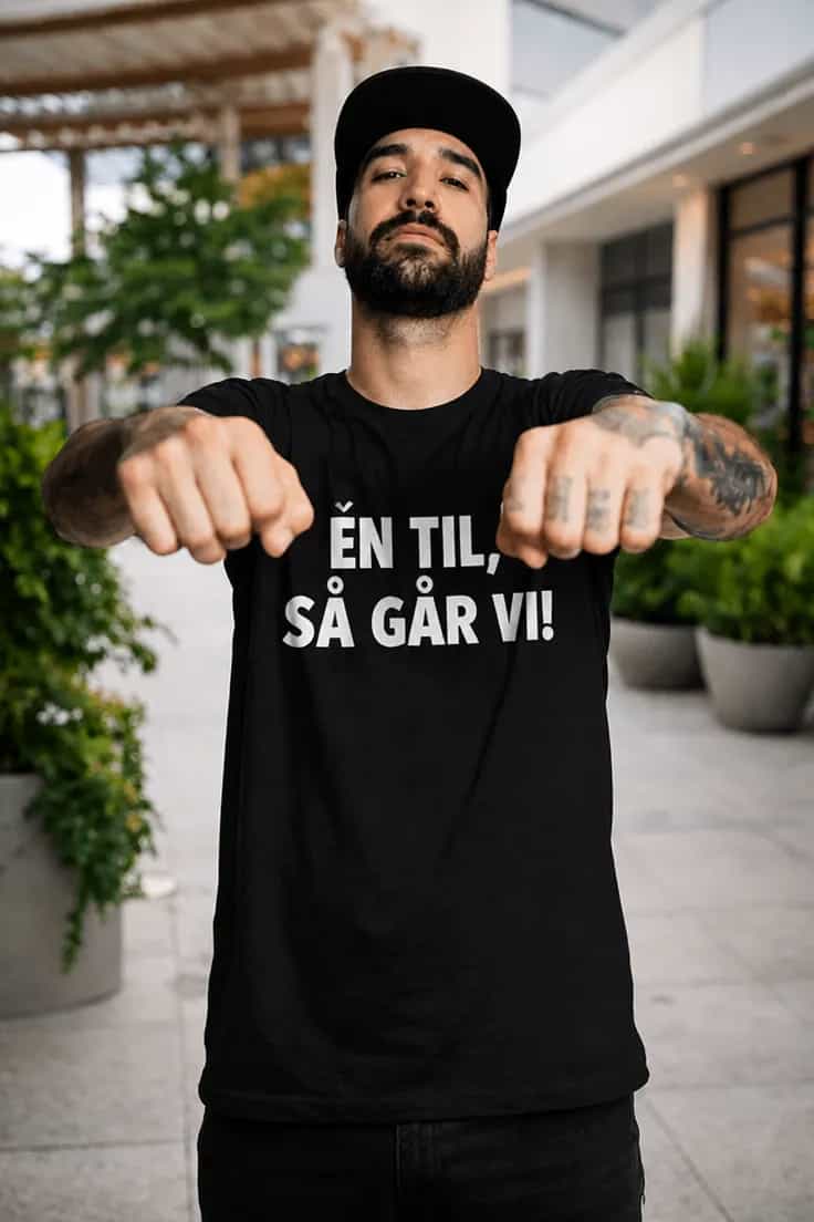 Sjov t-shirt En til så går vi – ÉN TIL, SÅ GÅR VI!