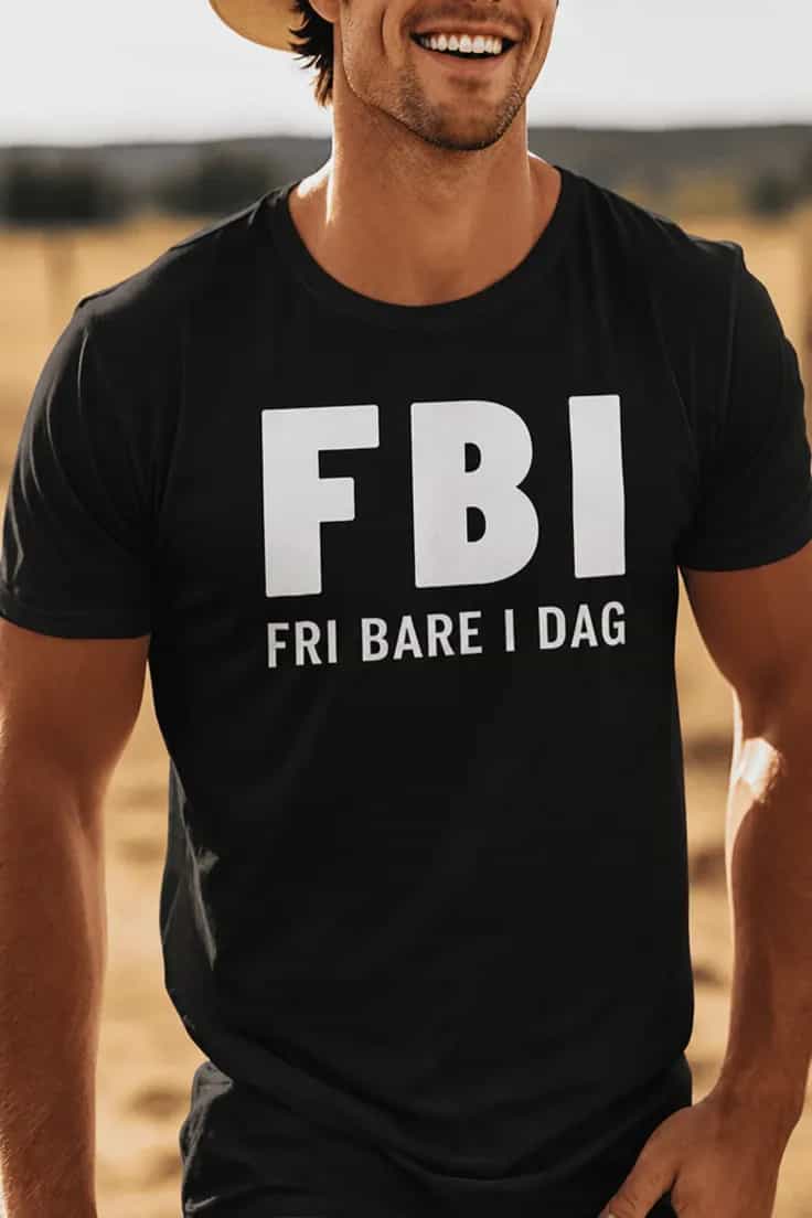 Sjov t-shirt Fbi fri bare i dag – FBI FRI BARE I DAG