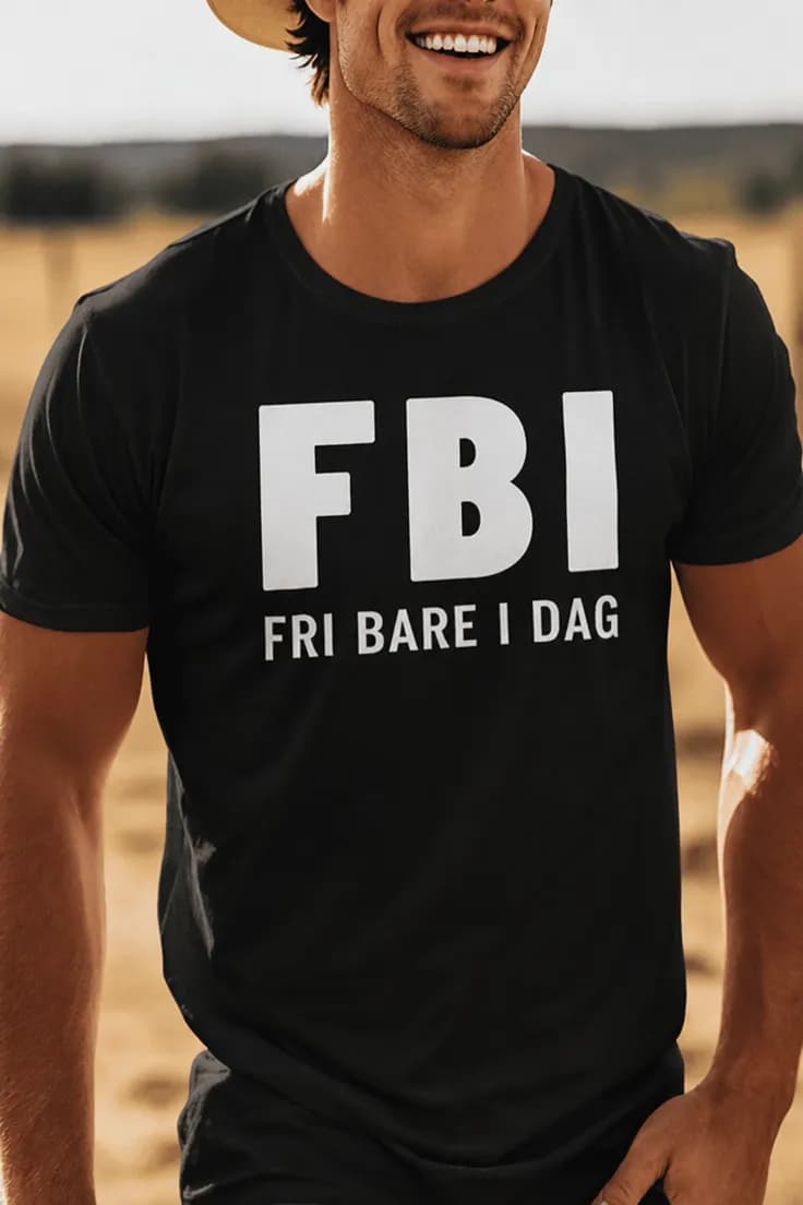 Sjov t-shirt Fbi fri bare i dag – FBI FRI BARE I DAG