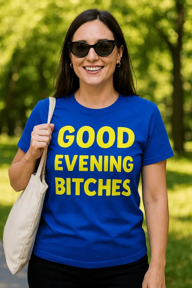 Sjov t-shirt God aften kællinger – GOOD EVENING BITCHES