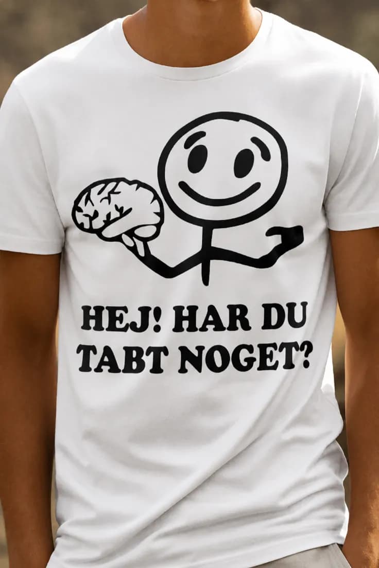 Sjov t-shirt Hej har du tabt noget | HEJ! HAR DU