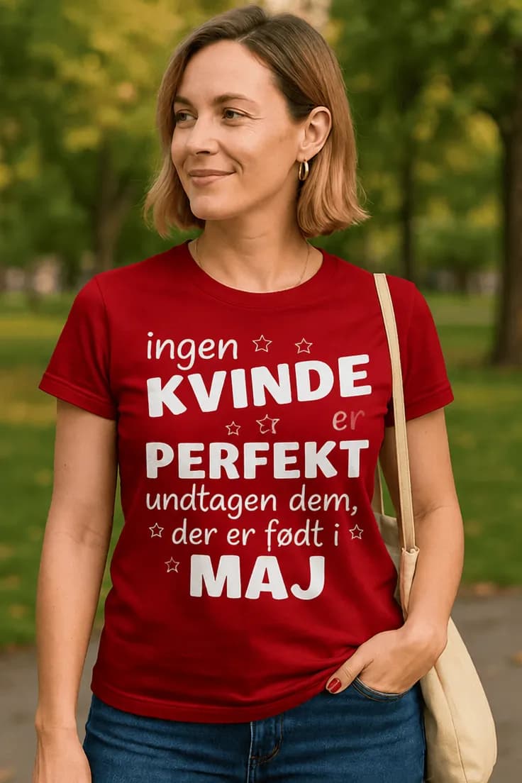 T-shirt Ingen kvinde er perfekt født i ønsket måned