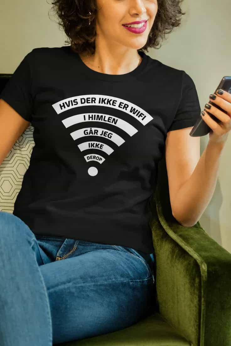 Sjov t-shirt Ingen wifi i himlen – HVIS DER IKKE ER