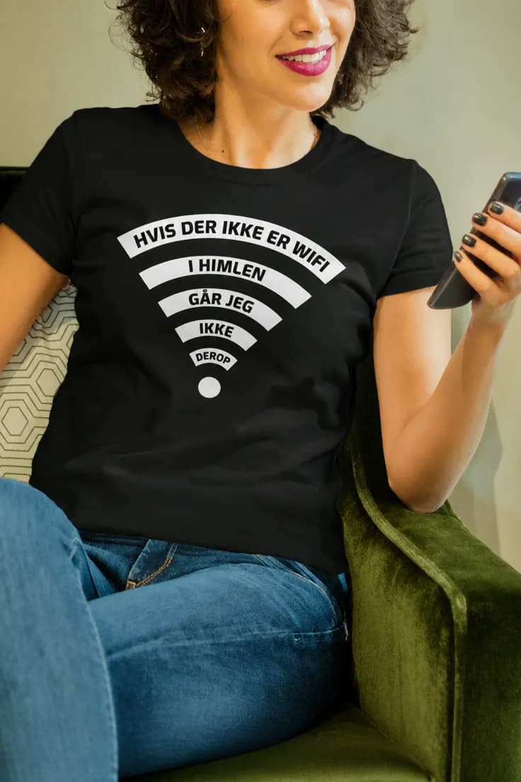 Sjov t-shirt Ingen wifi i himlen – HVIS DER IKKE ER