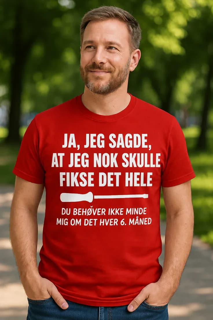 Sjov t-shirt Jeg fikser det hele – JA, JEG SAGDE,
