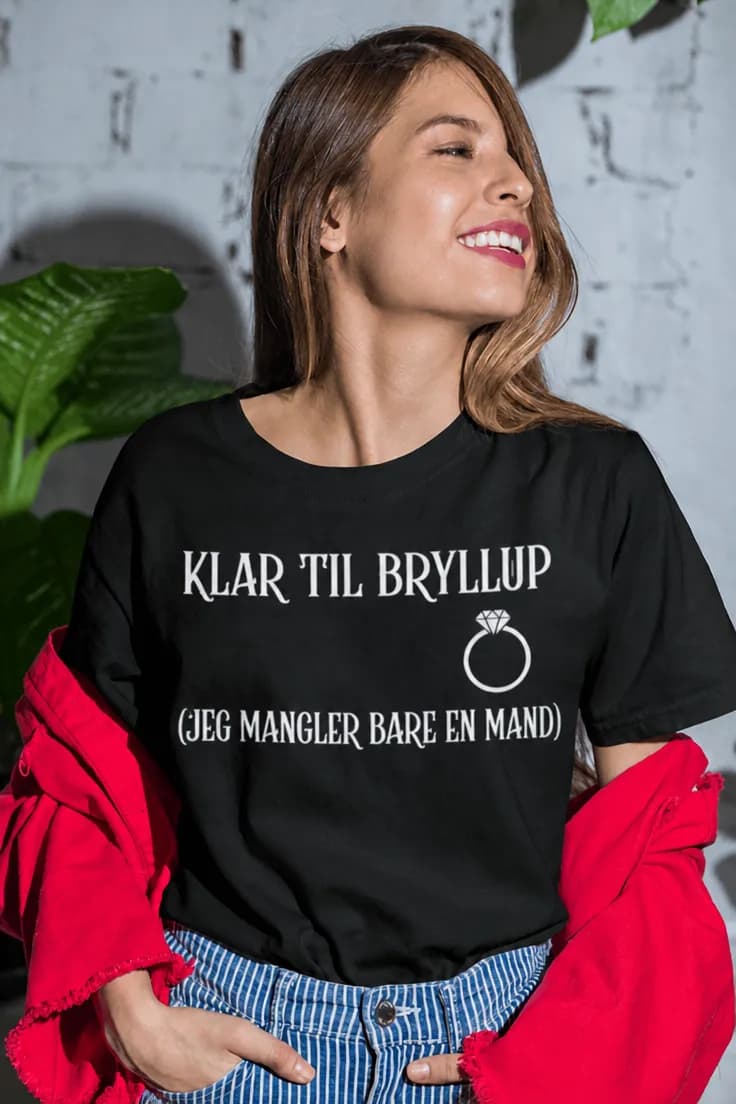 Sjov t-shirt Klar til bryllup – KLAR TIL BRYLLUP