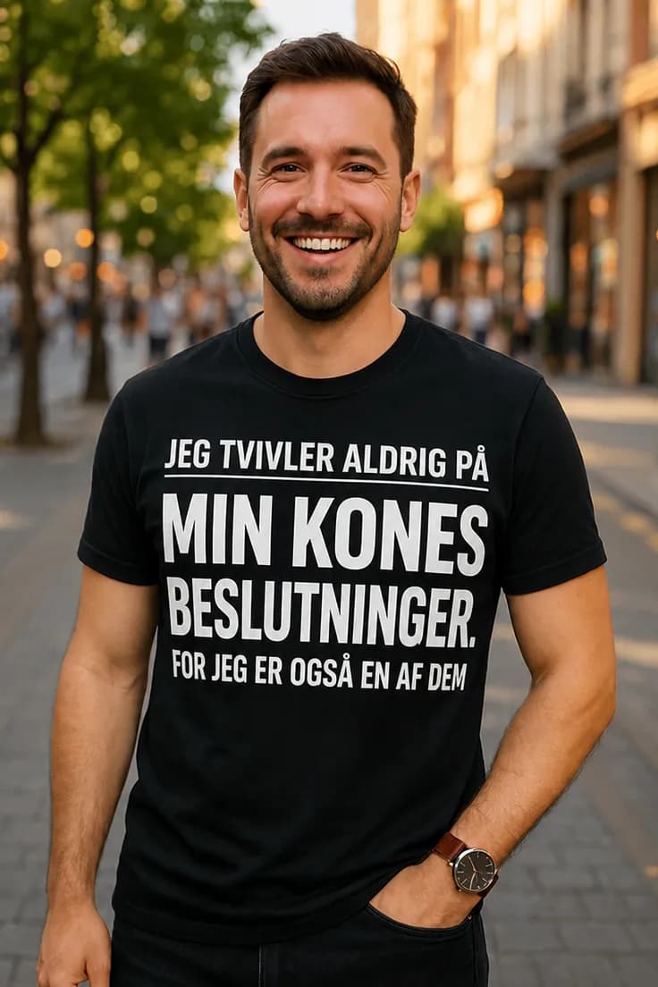 Sjov t-shirt Kones beslutninger – JEG TVIVLER