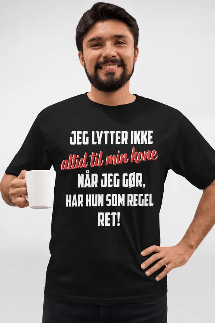 Sjov t-shirt Lytter til konen – JEG LYTTER IKKE