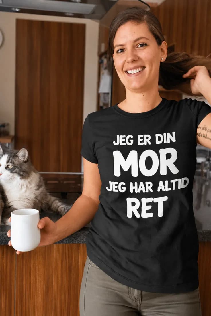 Sjov t-shirt Mor har altid ret | JEG ER DIN MOR