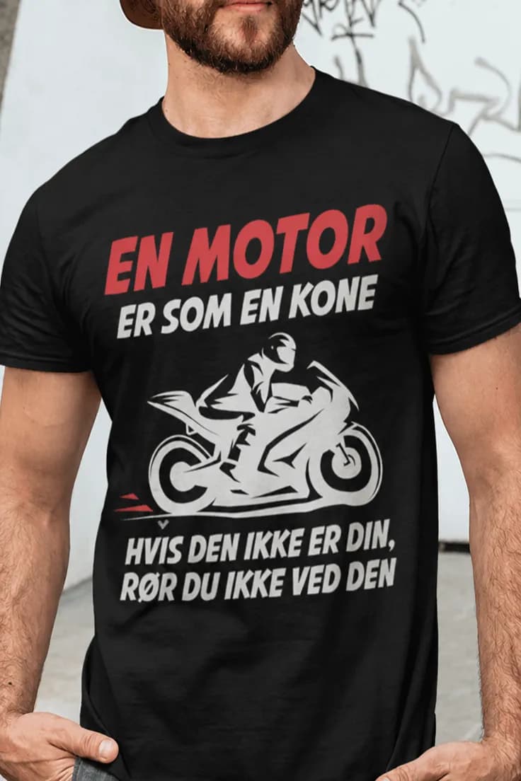 Sjov t-shirt Motor er som en kone – EN MOTOR