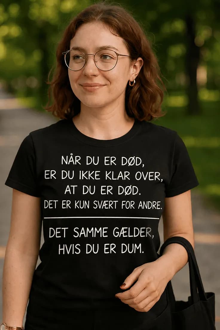 Sjov t-shirt Når du er dum