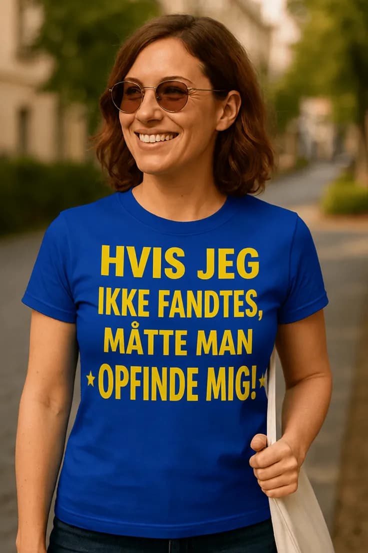 Sjov t-shirt Opfinde mig – HVIS JEG IKKE FANDTES