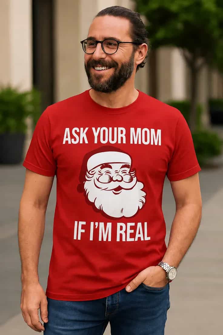 Sjov t-shirt Spørg din mor - ASK YOUR MOM IF I'M REAL