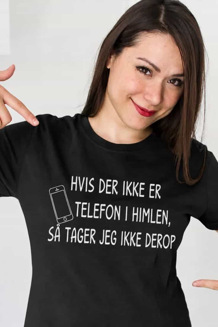 Sjov t-shirt Telefon i himlen – HVIS DER IKKE ER