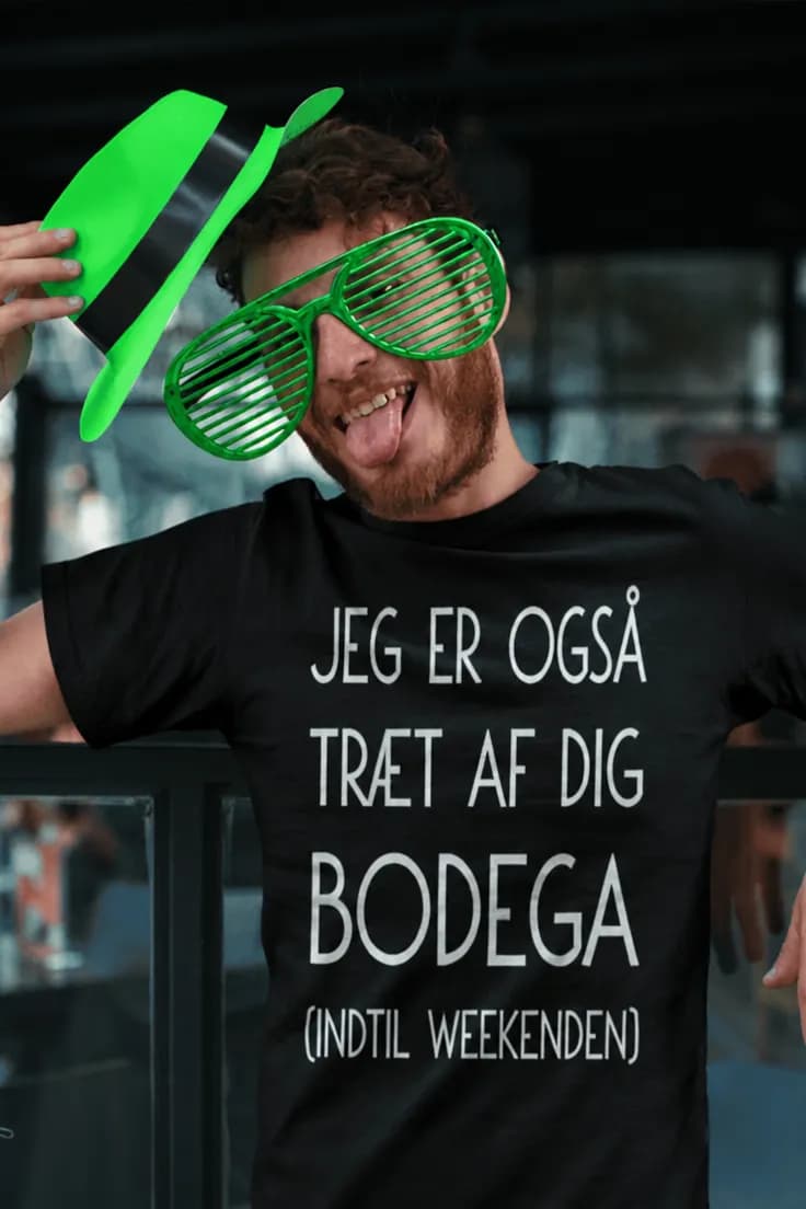 Sjov t-shirt Træt af bodegaen – JEG ER OGSÅ