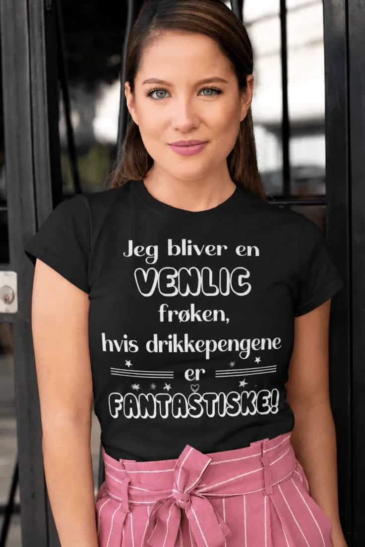 Sjov t-shirt Venlig frøken med drikkepenge