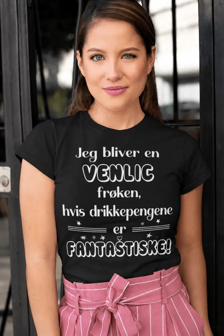 Sjov t-shirt Venlig frøken med drikkepenge