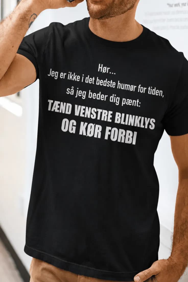 Sjov t-shirt Venstre blinklys – Hør... Jeg er ikke