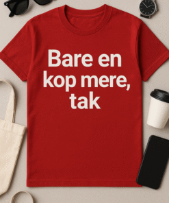 Bare en kop mere, tak - T-shirt