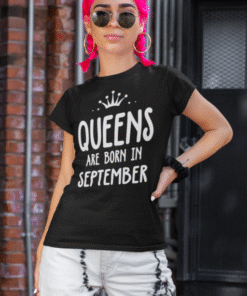 Queens are born in September - T-shirt