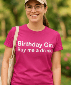 Birthday Girl Buy me a drink! - T-shirt