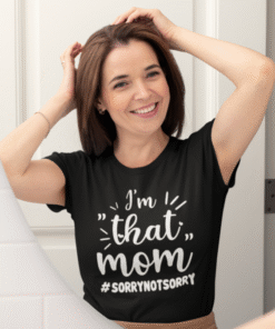 I'm "that" mom - T-shirt