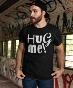 HUG me! - T-shirt
