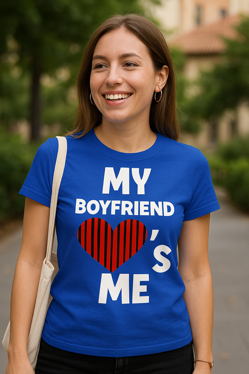 My Boyfriend Loves Me - T-shirt