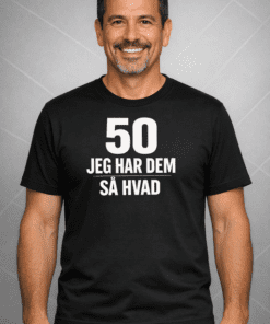 Sjov t-shirt: 50 jeg har dem – så hvad