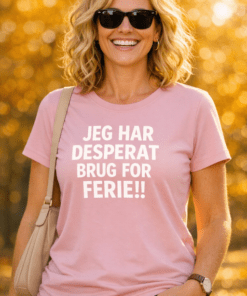 Sjov t-shirt – Jeg har desperat brug for ferie!!