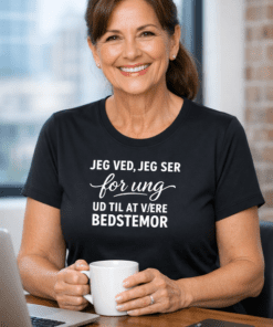 Sjov t-shirt: Jeg ved, jeg ser for ung ud til at være bedstemor