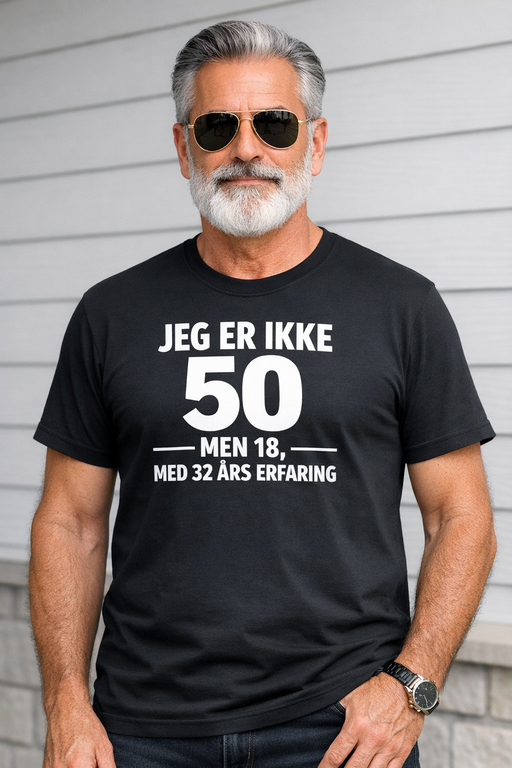 Sjov t-shirt: Jeg er ikke 50, men 18 med 32 års erfaring