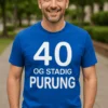 Sjov t-shirt 40 og stadig purung med teksten 40 OG STADIG PURUNG
