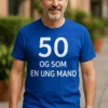 Sjov t-shirt 50 og stadig ung med teksten 50 OG SOM EN UNG MAND