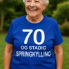 Sjov t-shirt 70 og stadig ung med teksten 70 OG STADIG SPRINGKYLLING