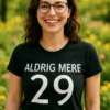 Sjov t-shirt Aldrig mere 29 med teksten ALDRIG MERE 29