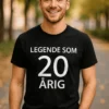 Sjov t-shirt Legende som 20 årig med teksten LEGENDE SOM 20 ÅRIG