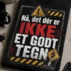 Grunge T-shirt med teksten Nå, det dér er ikke et godt tegn i slidstærk typografi med rå, humoristisk udtryk
